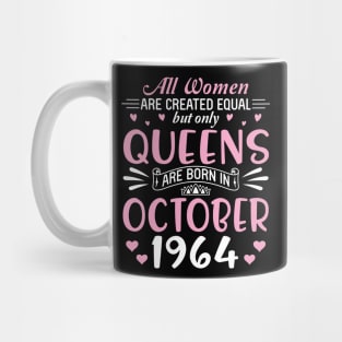 All Women Are Created Equal But Only Queens Are Born In October 1964 Happy Birthday 56 Years Old Me Mug